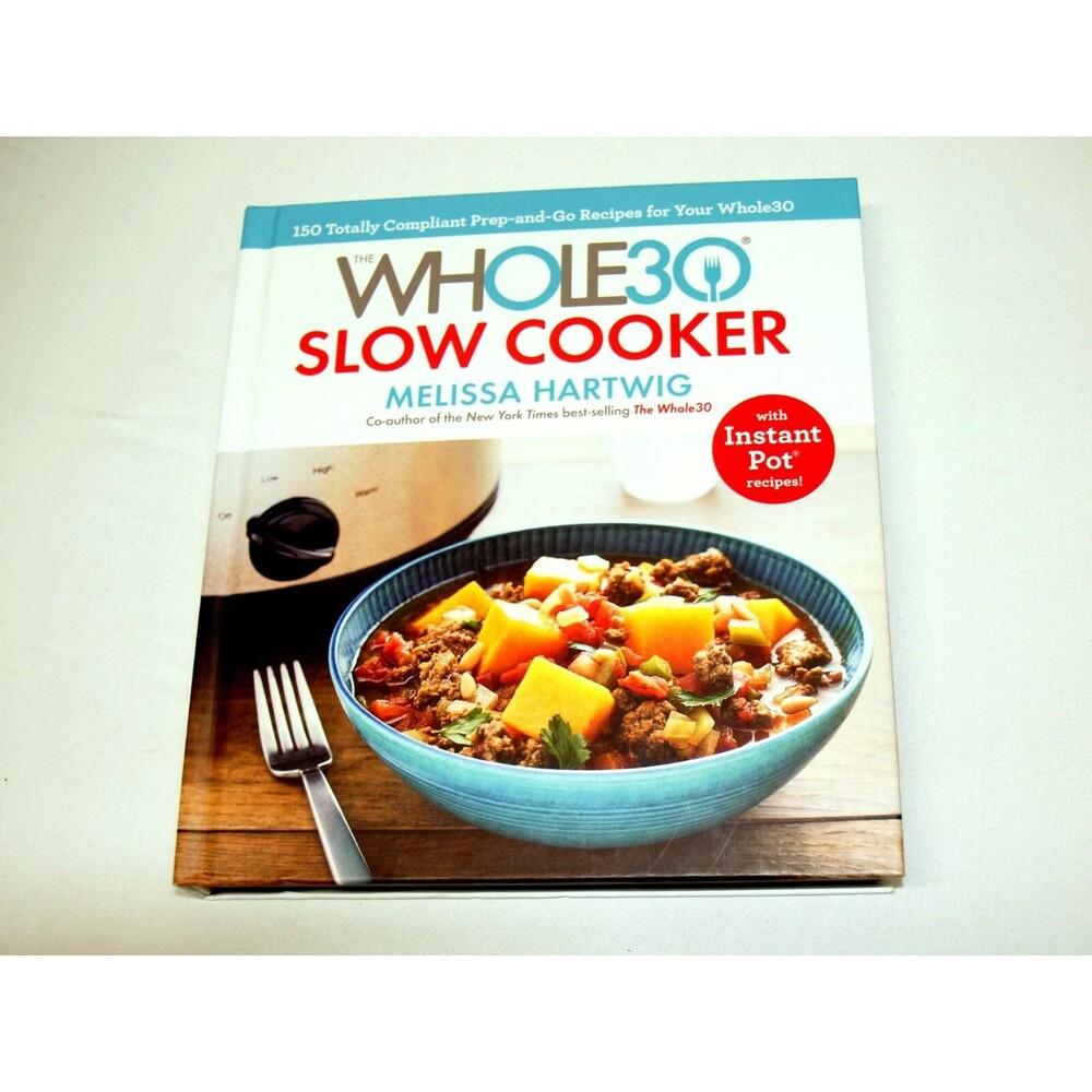 Instant Pot Recipes Whole 30 Slow Cooker Cookbook Melissa Hartwig Urban Prep Go